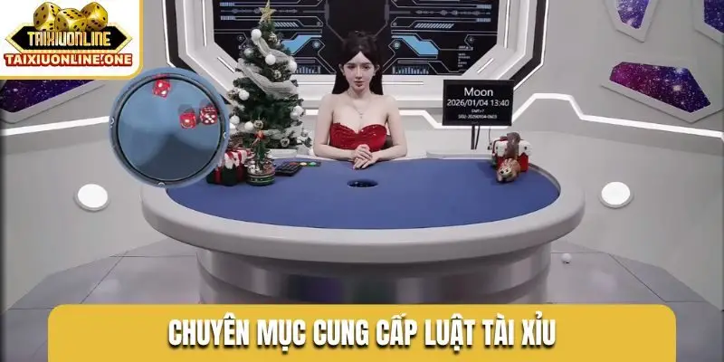 chuyen muc cung cap luat tai xiu Chuyên mục cung cấp luật Tài Xỉu